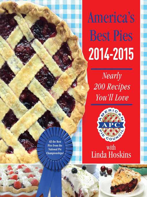 Title details for America's Best Pies 2014-2015: Nearly 200 Recipes You'll Love by American Pie Council - Available